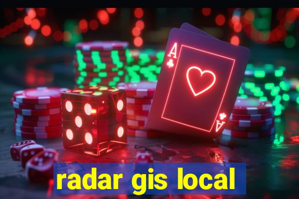 radar gis local